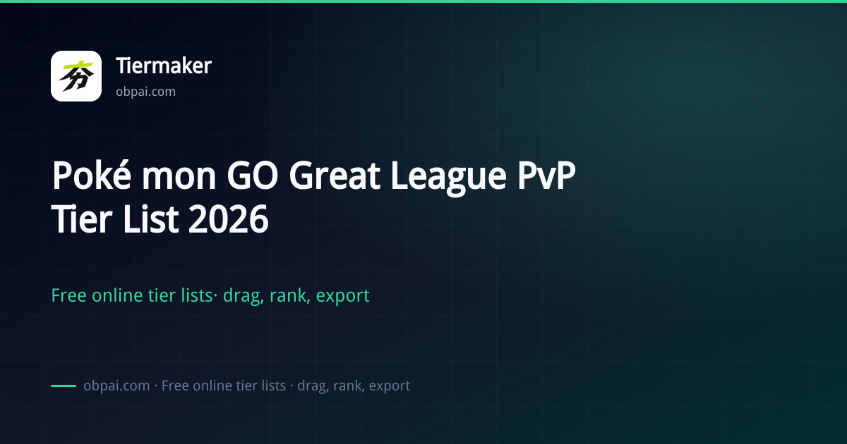 Pokémon GO Great League PvP Tier List 2026 - OBPAI | Tier List Maker